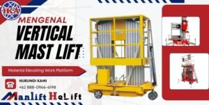 Mengenal Vertical Mast Lift